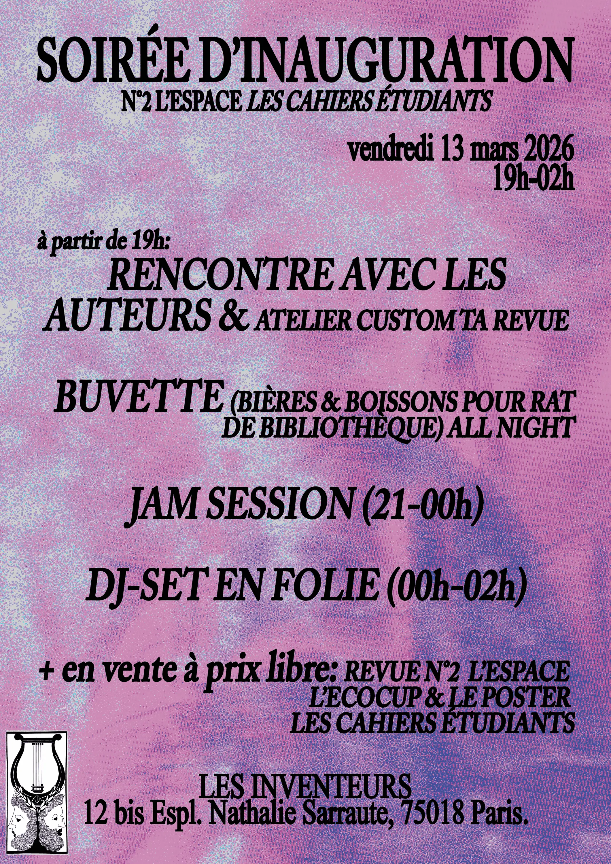 Programmation de notre soirée d'inauguration du numéro 2 de la revue sur le thème de L'Espace. Au programme : Rencontre avec les auteurs et atelier custom ta revue. Buvette. Jam session. DJ SET. Date : vendredi 13 mars 2026.